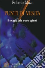 Punti di vi(s)ta. Il coraggio delle proprie opinioni