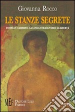 Le stanze segrete. Donne in cammino: la lunga strada verso la libertà