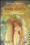 Venere sedotta. Sensualità e morte. Due fratelli e l'amore per la stessa donna libro