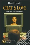 Chat & love. L'amore al tempo di Internet libro