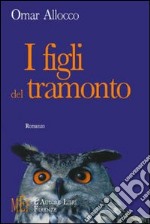 I figli del tramonto. Morti misteriose, sparizioni e vampirismo sconvolgono un tranquillo paese trevigiano