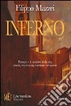 Inferno. Firenze e la roulette della vita: amori, tradimenti, rischiose tentazioni libro