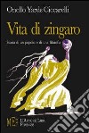 Vita di zingaro. Storia di un popolo e di una filosofia libro