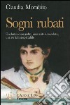 Sogni rubati. Un destino non scelto, un marito non voluto, una verità insospettabile libro