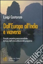 Dall'Europa all'India e viceversa. Punjab, seconda guerra mondiale: la forza dell'arte nel buio della prigionia libro