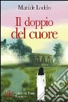 Il doppio del cuore. Sardegna: tra fuga e ritorno libro