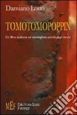 Tomotomopoppin. Un'Alice moderna nel meraviglioso mondo degli incubi