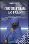 L'ABC dell'Islam. Civiltà occidentale e civiltà islamica. La via del dialogo nella concretezza della politica libro