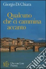 Qualcuno che ci cammina accanto. Il racconto di sessant'anni della nostra storia: dagli anni '40 ai giorni nostri libro