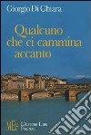 Qualcuno che ci cammina accanto. Il racconto di sessant'anni della nostra storia: dagli anni '40 ai giorni nostri libro