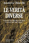 Le verità diverse. La gioventù rubata dalla violenza della guerra nel racconto degli «ultimi testimoni» libro