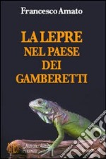 La lepre nel paese dei gamberetti. Storie di animali dalla tradizione africana libro