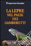 La lepre nel paese dei gamberetti. Storie di animali dalla tradizione africana libro