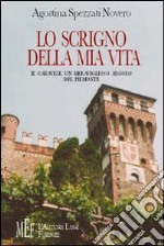 Lo scrigno della mia vita. Il Canavese, un meraviglioso angolo del Piemonte libro