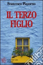 Il terzo figlio. Un viaggio nell'esperienza unica della maternità