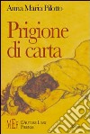 Prigione di carta. Donne in cerca di se stesse attraverso la scrittura libro