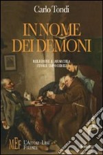 In nome dei demoni. Religione e anarchia. Storie impossibili libro