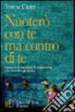 Nuoterò con te ma contro di te. Cronaca di un anno di convivenza con il morbo di Crohn