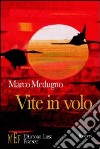 Vite in volo. Storia d'amicizia fra generazioni a confronto libro