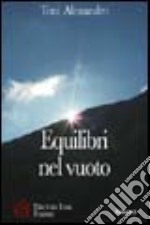 Equilibri nel vuoto. Una storia di odi e solitudini a tinte noir libro