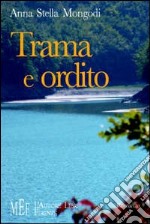 Trama e ordito. Inquietudini e sofferenze del passaggio dall'adolescenza all'età adulta libro