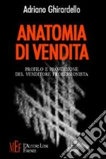 Anatomia di vendita. Profilo e professione del venditore professionista