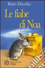 Le fiabe di Noa. Storie di animali per una lettura magica