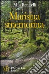 Marisina smemorina. Storie meravigliose dal finale a sorpresa libro