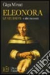 Eleonora. La via breve e altri racconti. Figure più o meno familiari protagoniste di storie libro