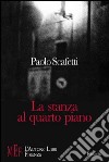 La stanza al quarto piano. L'attesa di un incontro che potrebbe cambiare due destini libro