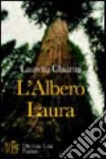 L'albero Laura. Storie di amicizia e libertà, di pace e di natura libro