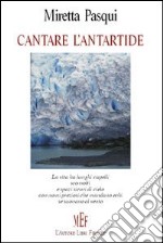 Cantare l'Antartide libro