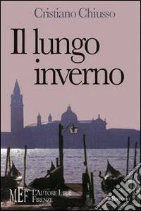 Il lungo inverno. La vita di uno studente in un avvincente spaccato degli anni Novanta libro
