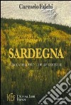 Sardegna. L'isola dell'oro e delle certezze. Una terra forte e fiera: storie di sogni, illusioni e miserie libro