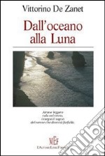 Dall'oceano alla luna libro