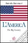 L'America. The big country libro