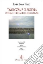 Tavolozza e clessidra. Ovvero eternità della disillusione libro