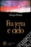 Fra terra e cielo. Il narrare come strumento di confronto e condivisione libro