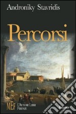 Percorsi. Venezia: esistenze che si intrecciano e si allontanano libro