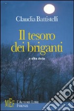 Il tesoro dei briganti e altre storie. Storie di briganti e racconti di guerra libro