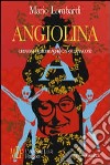 Angiolina. Una nonna speciale che tutti vorrebbero avere libro