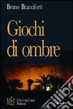 Giochi di ombre. Un racconto tra realtà e sogno in una Sicilia magica libro