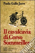 Il cavalcavia di corso Sommeiller. La Torino degli anni '40 libro