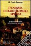 L'enigma di Bartolomeo Spanna. Un affresco a tinte gialle della Padania del Settecento libro