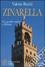 Zinarella. Un grande amore a Firenze libro