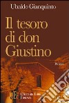 Il tesoro di don Giustino. Un anziano sacerdote protagonista di una misteriosa vicenda libro