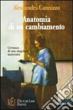 Anatomia di un cambiamento. Cronaca di una singolare maternità