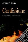 Confessione. La montagna non accetta tradimenti libro