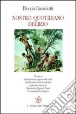 Nostro quotidiano delirio libro