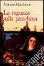 La ragazza sulla panchina. I viaggi del sogno libro